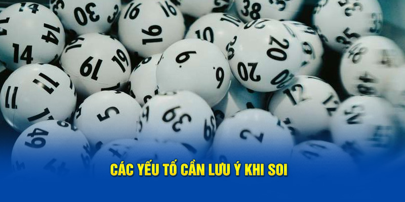 Các yếu tố cần lưu ý khi soi  