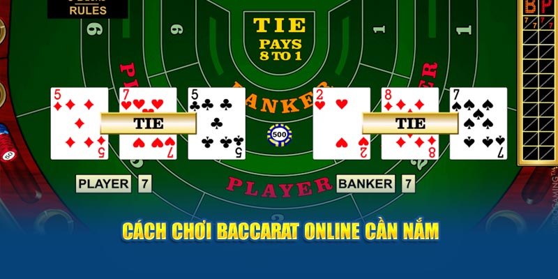 Cách chơi Baccarat online cần nắm