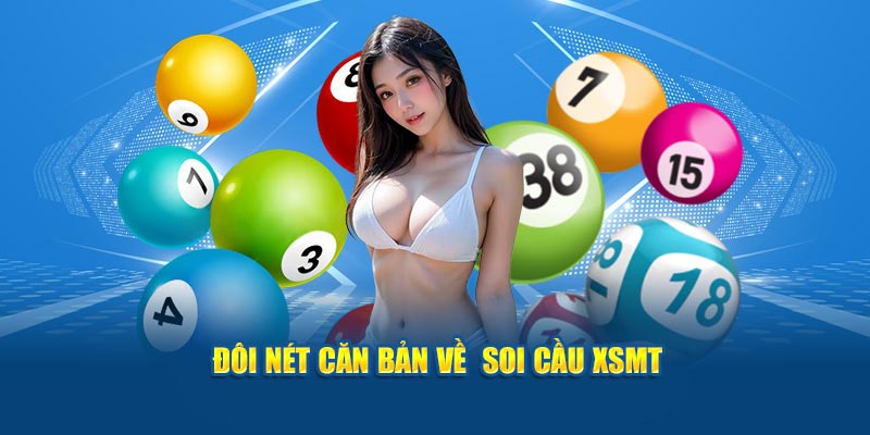 Đôi nét căn bản về  soi cầu XSMT