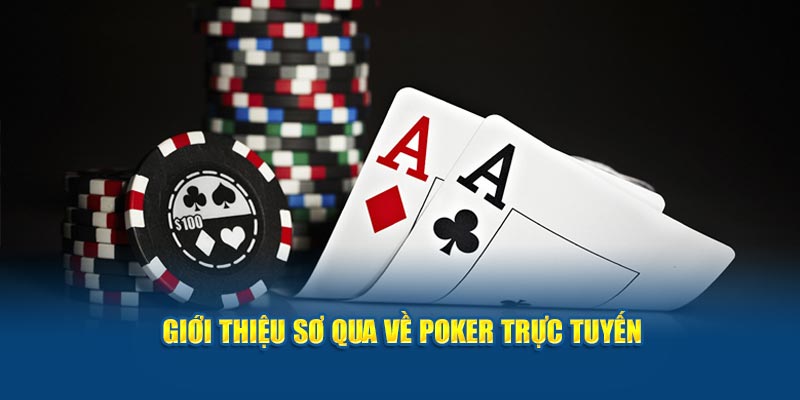 Giới thiệu sơ qua về poker trực tuyến