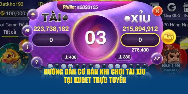 Hướng dẫn cơ bản khi chơi Tài Xỉu tại KUBET trực tuyến