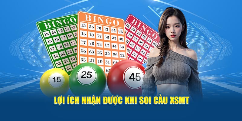 Lợi ích nhận được khi soi cầu XSMT