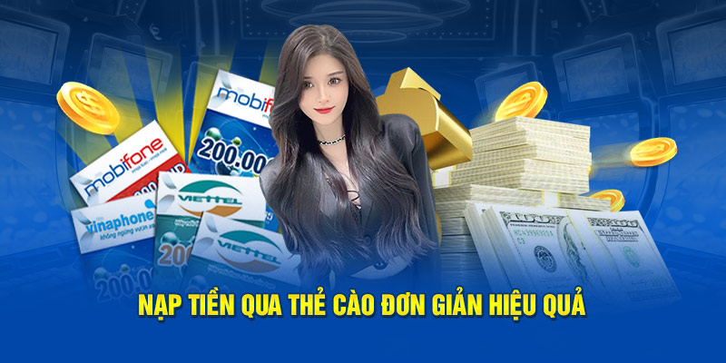 Nạp tiền qua thẻ cào đơn giản và hiệu quả