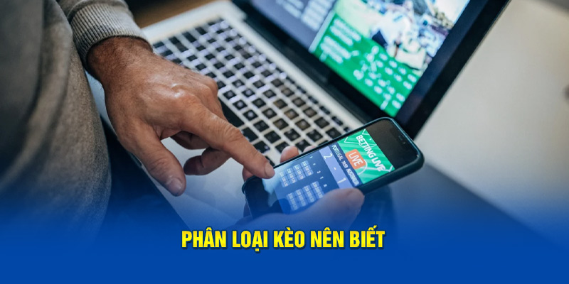 Phân loại kèo nên biết 