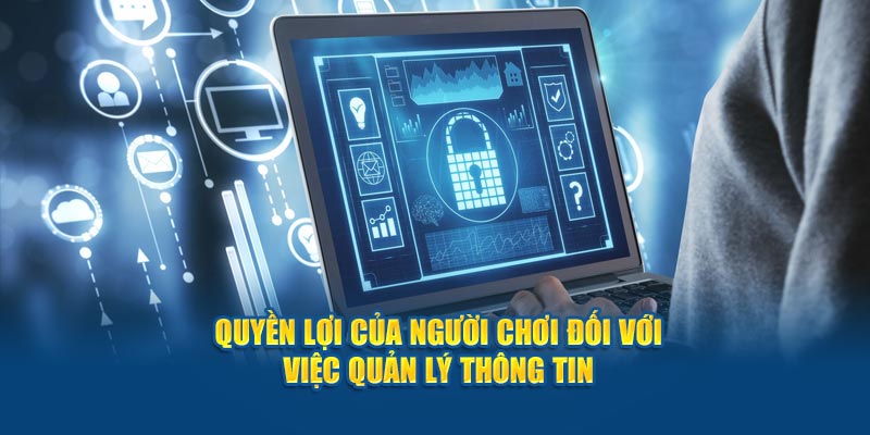 Quyền lợi của người chơi đối với việc quản lý thông tin 